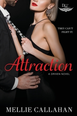 Attraction: The Driven World by Mellie Callahan