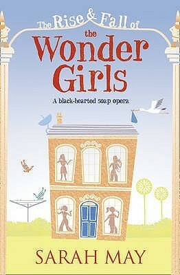 The Rise and Fall of the Wonder Girls by Sarah May