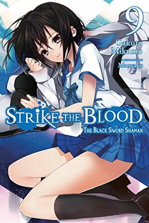 Strike the Blood, Vol. 9: The Black Sword Shaman by Gakuto Mikumo