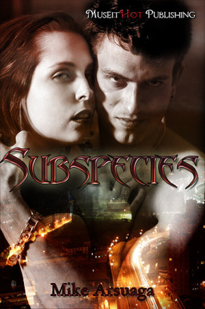 Subspecies by Mike Arsuaga