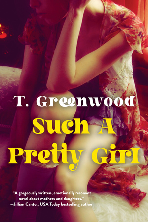 Such a Pretty Girl by T. Greenwood