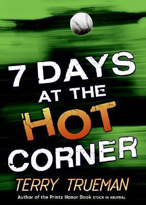 7 Days at the Hot Corner by Terry Trueman
