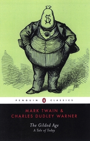 The Gilded Age: A Tale of Today by Mark Twain, Charles Dudley Warner, Louis J. Budd