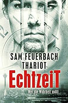 EchtzeiT - Wer die Wahrheit quält: Thriller by Sam Feuerbach, Thariot