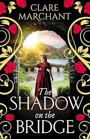 The Shadow On The Bridge by Clare Marchant