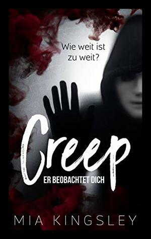 Creep: Er beobachtet dich (Creep Duet 1) by Mia Kingsley