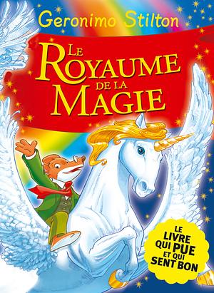 Le Royaume de la magie: Le Royaume de la Fantaisie - tome 3 by Geronimo Stilton