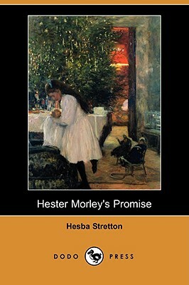 Hester Morley's Promise (Dodo Press) by Hesba Stretton