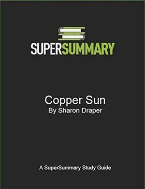 Copper Sun by Sharon Draper - SuperSummary Study Guide by SuperSummary