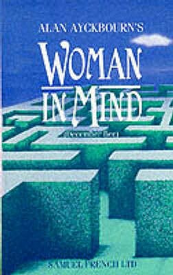 Woman In Mind by Alan Ayckbourn