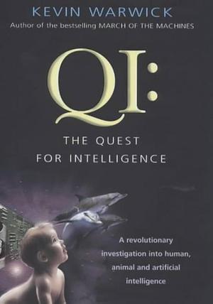 QI: The Quest for Intelligence by Kevin Warwick