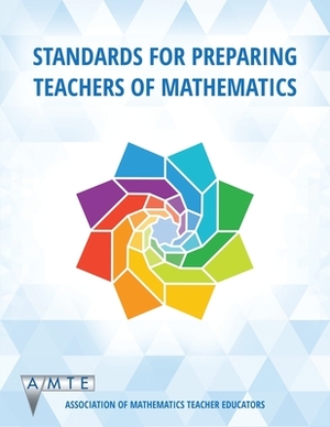 Standards for Preparing Teachers of Mathematics (color) by Jennifer M. Bay-Williams, Douglas H. Clements, Nadine Bezuk