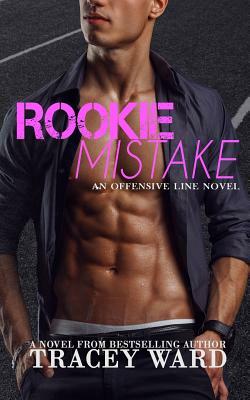 Rookie Mistake by Tracey Ward