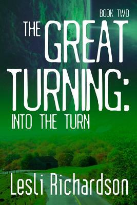 The Great Turning: Into the Turn by Lesli Richardson