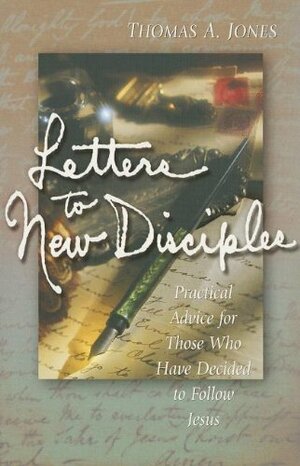 Letters to New Disciples, Revised Edition by Thomas A. Jones