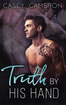 Truth By His Hand by Casey Cameron