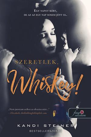 Szeretlek, Whiskey! by Kandi Steiner