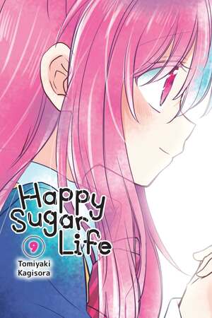 Happy Sugar Life, Vol. 9 by Tomiyaki Kagisora