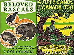 Sam Campbell's Living Forest Series: Classic Tales That Explore God's Marvelous Creation Boxed Set: A Tippy Canoe And Canada Too; Beloved Rascals; Loony Coon; Eeny, Meeny, Miney, MoAnd Still Mo by Sam Campbell