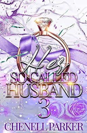 Her So Called Husband 3 by Chenell Parker