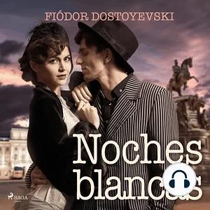 Noches blancas by Fyodor Dostoevsky