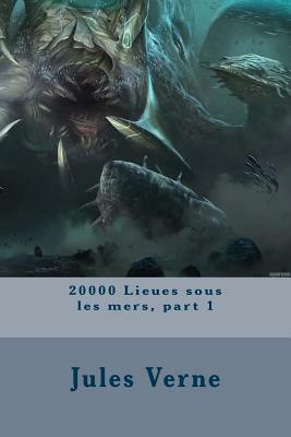 20000 Lieues sous les mers, part 1 by Jules Verne