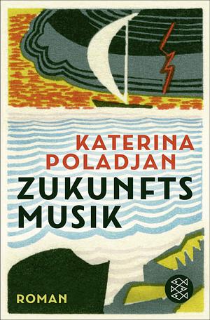 Zukunftsmusik by Katerina Poladjan