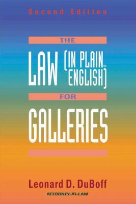 The Law (in Plain English) for Galleries the Law (in Plain English) for Galleries the Law (in Plain English) for Galleries by Leonard D. DuBoff