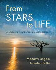 From Stars to Life: A Quantitative Approach to Astrobiology by Manasvi Lingam, Amedeo Balbi