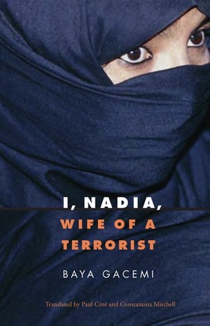 I, Nadia: Wife of a Terrorist by Paul Cote, Constantina Mitchell, Baya Gacemi