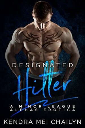 Designated Hitter by Kendra Mei Chailyn