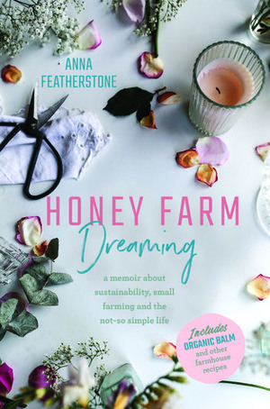 Honey Farm Dreaming by Anna Featherstone
