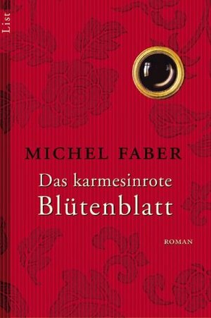 Das Karmesinrote Blütenblatt by Claus Varrelmann, Michel Faber