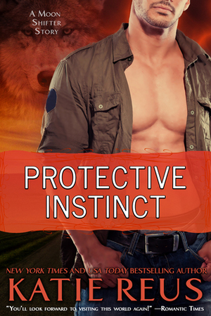 Protective Instinct by Katie Reus