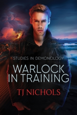 Warlock in Training: Studies in Demonology by T. J. Nichols
