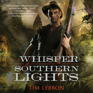 A Whisper of Southern Lights by Tim Lebbon