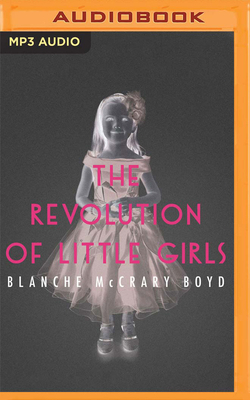 The Revolution of Little Girls by Blanche McCrary Boyd