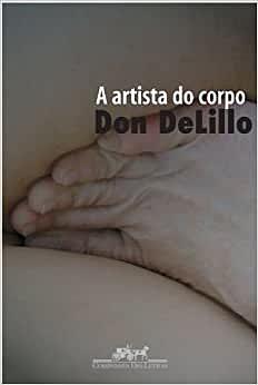 A artista do corpo by Don DeLillo
