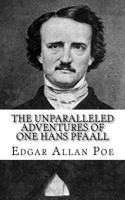 The Unparalleled Adventures of One Hans Pfaall by Edgar Allan Poe