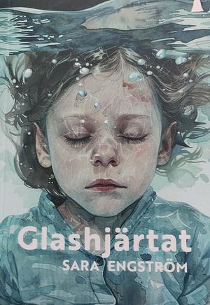 Glashjärtat by Sara Engström