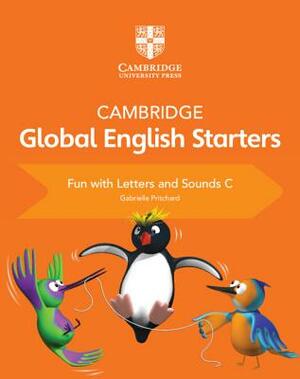 Cambridge Global English Starters Fun with Letters and Sounds C by Gabrielle Pritchard