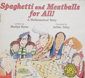 Spaghetti and Meatballs for All!: A Mathematical Story by Gordon Silveria, Marilyn Burns, Debbie Tilley