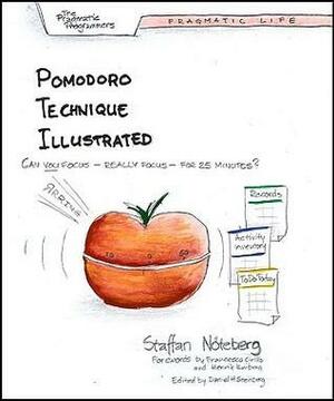 Pomodoro Technique Illustrated: The Easy Way to Do More in Less Time by Staffan Nöteberg