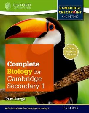 Complete Biology for Cambridge Secondary 1 Student Book: For Cambridge Checkpoint and Beyond by Pam Large
