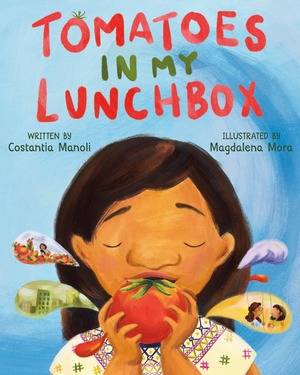 Tomatoes in My Lunchbox by Costantia Manoli, Magdalena Mora