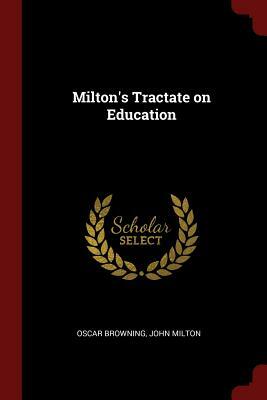 Milton's Tractate on Education by John Milton, Oscar Browning