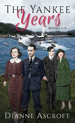 The Yankee Years: Books 1-3 by Dianne Ascroft