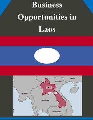 Business Opportunities in Laos by U. S. Department of Commerce