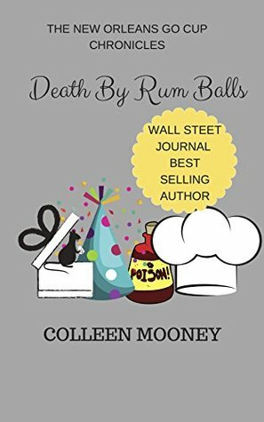 Death By Rum Balls by Colleen Mooney