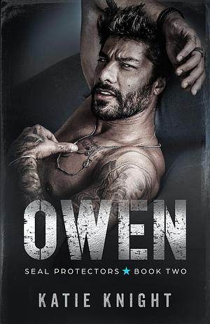 Owen: A Sizzling Navy SEAL Team Romance With a Tempting Fake Relationship Set-Up by Katie Knight, Katie Knight